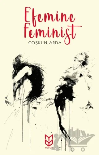 Efemine Feminist – Coşkun Arda – Yason Yayıncılık kitap kapağı