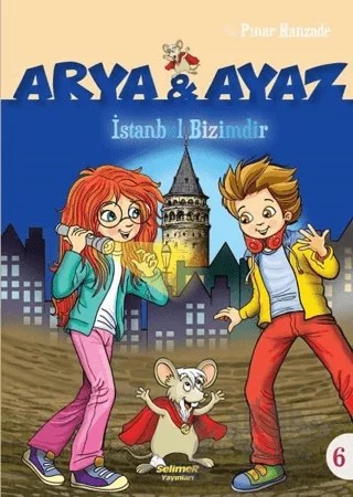 İstanbul Bizimdir - Arya ve Ayaz 6 – Pınar Hanzade – Selimer Yayınları kitap kapağı