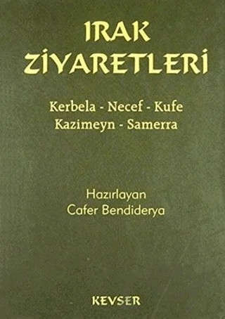 Irak Ziyaretleri – Cafer Bendiderya – Kevser Yayınları kitap kapağı