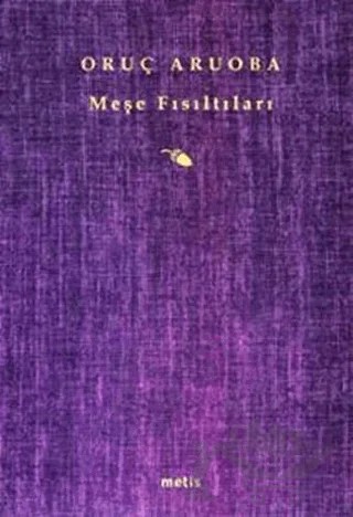 Meşe Fısıltıları – Oruç Aruoba – Metis Yayınları kitap kapağı