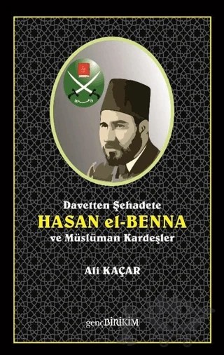 Davetten Şehadete Hasan El Benna ve Müslüman Kardeşler – Ali Kaçar – Genç Birikim Yayınları kitap kapağı