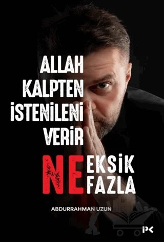Allah Kalpten İstenileni Verir Ne Eksik Ne Fazla – Abdurrahman Uzun – Profil Kitap kitap kapağı