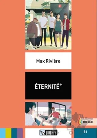 Éternité+ (Lectures Liberty) B1 – Max Rivière – Liberty kitap kapağı