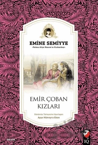 Emir Çoban Kızları – Emine Semiyye – IQ Kültür Sanat Yayıncılık kitap kapağı