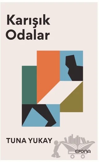 Karışık Odalar – Tuna Yukay – Epona Kitap kitap kapağı
