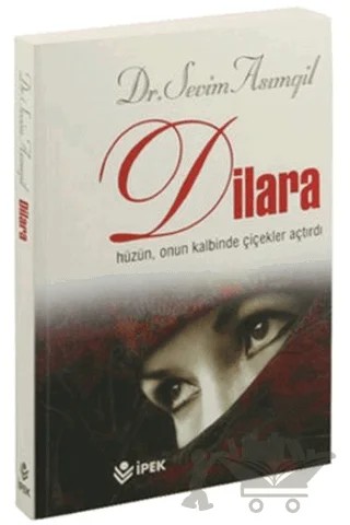 Dilara – Sevim Asımgil – İpek Yayın Dağıtım kitap kapağı