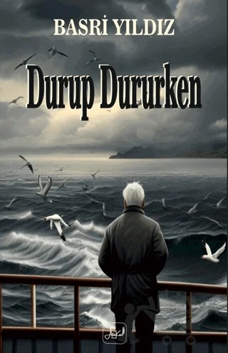 Durup Dururken – Basri Yıldız – Atakar Yayıncılık kitap kapağı