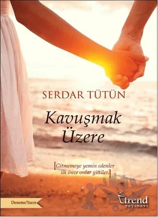 Kavuşmak Üzere – Serdar Tütün – Trend Kitap kitap kapağı