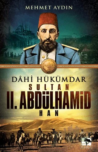 Dahi Hükümdar : Sultan 2. Abdülhamid Han – Mehmet Aydın – Çınaraltı Yayınları kitap kapağı