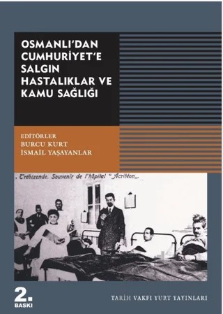 Osmanlı'dan Cumhuriyet'e Salgın Hastalıklar ve Kamu Sağlığı – Burcu Kurt, İsmail Yaşayanlar – Tarih Vakfı Yurt Yayınları kitap kapağı