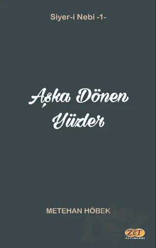 Aşka Dönen Yüzler – Metehan Höbek – Zet Yayınları kitap kapağı