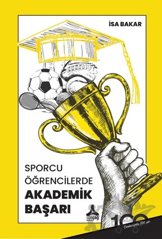 Sporcu Öğrencilerde Akademik Başarı – İsa Bakar – Sonçağ Yayınları kitap kapağı