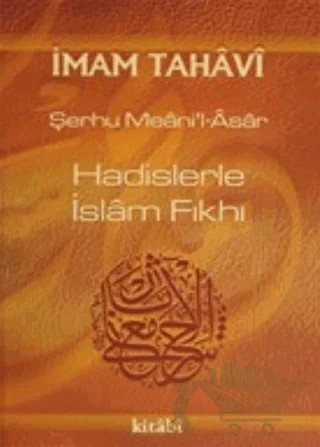 Hadislerle İslam Fıkhı Cilt: 6 – İmam Tahavi – Kitabi Yayınevi kitap kapağı