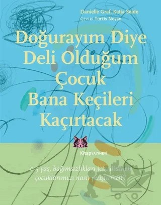Doğurayım Diye Deli Olduğum Çocuk Bana Keçileri Kaçırtacak – Danielle Graf, Katja Seide – Kitap Yayınevi kitap kapağı