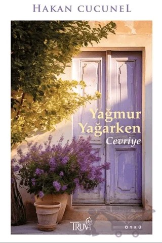 Yağmur Yağarken Cevriye – Hakan Cucunel – Truva Yayınları kitap kapağı