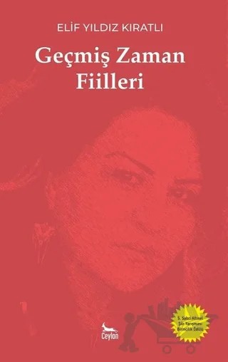 Geçmiş Zaman Fiilleri – Elif Yıldız Kıratlı – Ceylan Yayınları kitap kapağı
