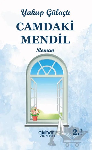Camdaki Mendil – Yakup Gülaçtı – Gülnar Yayınları kitap kapağı