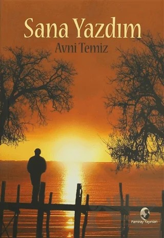 Sana Yazdım – Avni Temiz – Pamiray Yayınları kitap kapağı