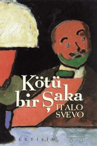 Kötü Bir Şaka – Italo Svevo – İletişim Yayınevi kitap kapağı