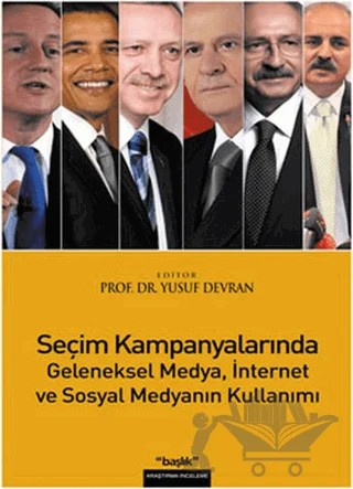 Seçim Kampanyalarında Geleneksel Medya, İnternet ve Sosyal Medyanın Kullanımı – Kolektif – Başlık Yayınları kitap kapağı