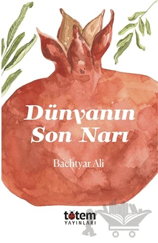 Dünyanın Son Narı – Bachtyar Ali – Totem Yayıncılık kitap kapağı
