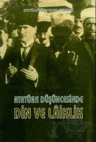 Atatürk Düşüncesinde Din ve Laiklik – Kolektif – Atatürk Araştırma Merkezi kitap kapağı