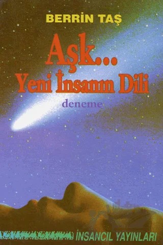 Aşk... Yeni İnsanın Dili – Berrin Taş – İnsancıl Yayınları kitap kapağı