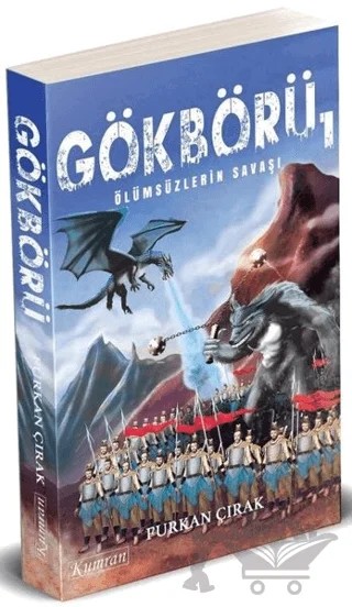Ölümsüzlerin Savaşı - Gökbörü 1 – Furkan Çırak – Kumran Yayınları kitap kapağı