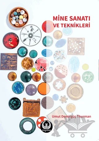 Mine Sanatı ve Teknikleri – Umut Demirgüç Thurman – Myrina Yayınları kitap kapağı