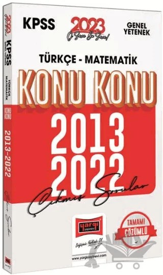 2023 KPSS Genel Yetenek (Türkçe - Matematik) 2013-2022 Konu Konu Çıkmış Sorular ve Çözümleri – Kolektif – Yargı Yayınevi kitap kapağı
