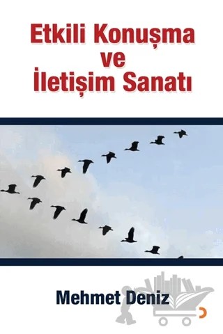 Etkili Konuşma ve İletişim Sanatı – Mehmet Deniz – Cinius Yayınları kitap kapağı