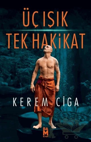 Üç Işık Tek Hakikat – Kerem Ciga – Bam Kitap kitap kapağı