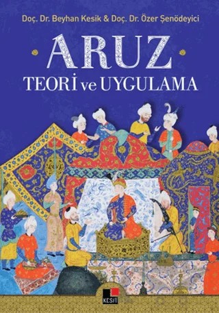 Aruz Teori ve Uygulama – Beyhan Kesik, Özer Şenödeyici – Kesit Yayınları kitap kapağı