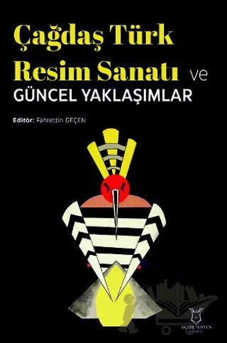 Çağdaş Türk Resim Sanatı ve Güncel Yaklaşımlar – Fahrettin Geçen – Akademisyen Kitabevi kitap kapağı