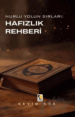 Nurlu Yolun Sırları: Hafızlık Rehberi – Nevim Gök – Çıra Yayınları kitap kapağı