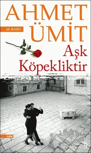 Aşk Köpekliktir – Ahmet Ümit – Everest Yayınları kitap kapağı