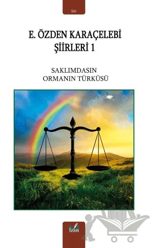 Saklımdasın- Ormanın Türküsü – E. Özden Karaçelebi – İzan Yayıncılık kitap kapağı