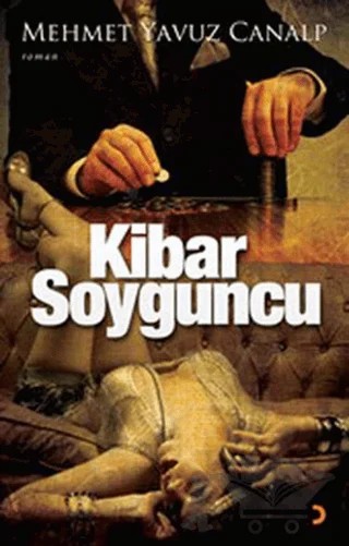 Kibar Soyguncu – Mehmet Yavuz Canalp – Cinius Yayınları kitap kapağı