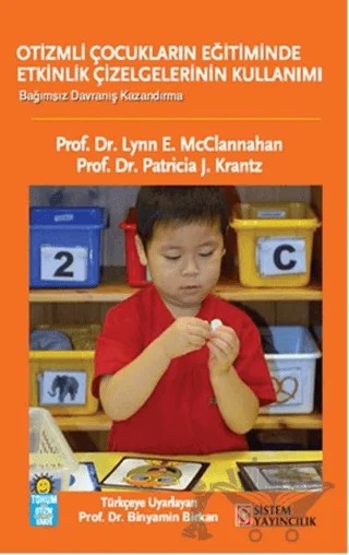Otizmli Çocukların Eğitiminde Etkinlik Çizelgelerinin Kullanımı – Lynn E. McClannahan, Patricia J. Krantz – Sistem Yayıncılık kitap kapağı