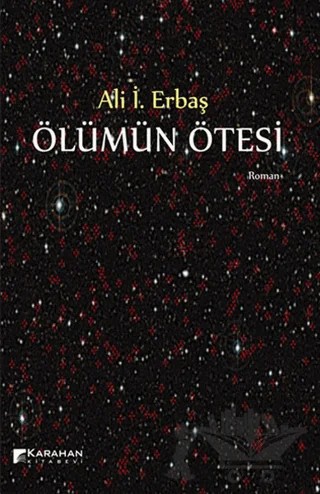 Ölümün Ötesi – Ali İ. Erbaş – Karahan Kitabevi kitap kapağı