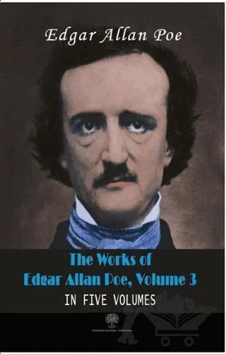 The Works Of Edgar Allan Poe, Volume 3 – Edgar Allan Poe – Platanus Publishing kitap kapağı