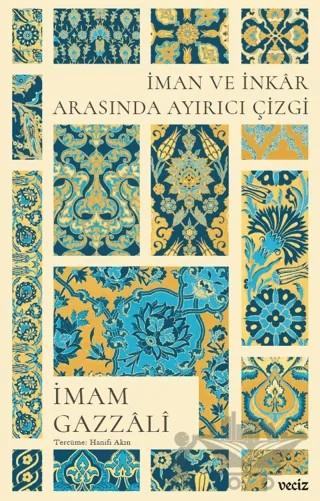 İman ve İnkar Arasında Ayırıcı Çizgi – İmam Gazzali – Veciz Yayınları kitap kapağı