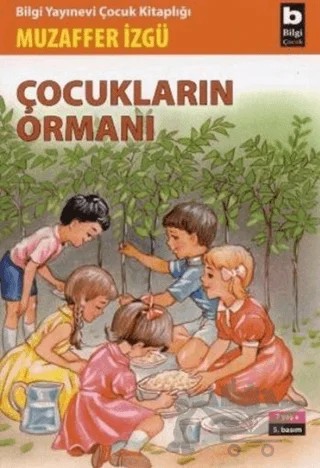 Çocukların Ormanı – Muzaffer İzgü – Bilgi Yayınevi kitap kapağı