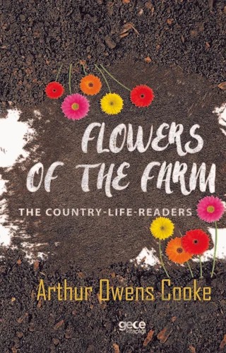 Flowers Of The Farm – Arthur Owens Cooke – Gece Kitaplığı kitap kapağı