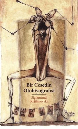 Bir Cesedin Otobiyografisi – Sigizmund Krjijanovski – Aylak Adam Kültür Sanat Yayıncılık kitap kapağı
