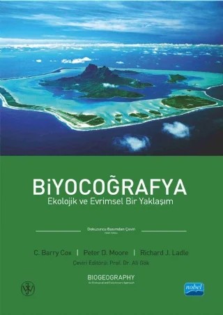 BİYOCOĞRAFYA - Ekolojik ve Evrimsel Bir Yaklaşım / BIOGEOGRAPHY - An Ecological and Evolutionary Approach – C. Barry Cox, Peter D. Moore, Richard J. Ladle – Nobel Akademik Yayıncılık kitap kapağı