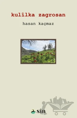 Kulîlka Zagrosan – Hasan Kaçmaz – Sin Yayınları kitap kapağı