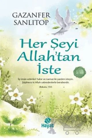 Her Şeyi Allah’tan İste – Gazanfer Sanlıtop – Hayat Yayınları kitap kapağı
