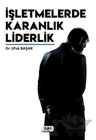 İşletmelerde Karanlık Liderlik – Ufuk Başar – Tilki Kitap kitap kapağı
