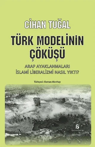 Türk Modelinin Çöküşü – Cihan Tuğal – Agora Kitaplığı kitap kapağı